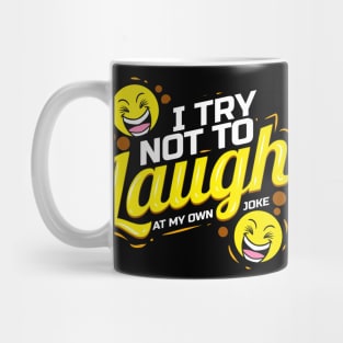 Faces laughing - I Try not to laugh at my own joke Mug